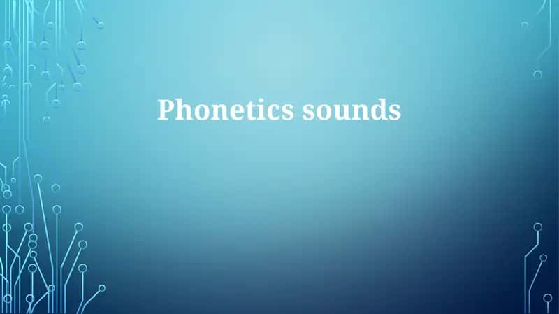 Phonetics sounds 1