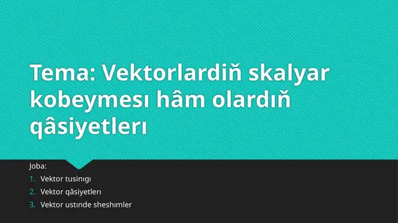 Vektorlardiň skalyar kobeymesı hâm olardıň qâsiyetlerı 1