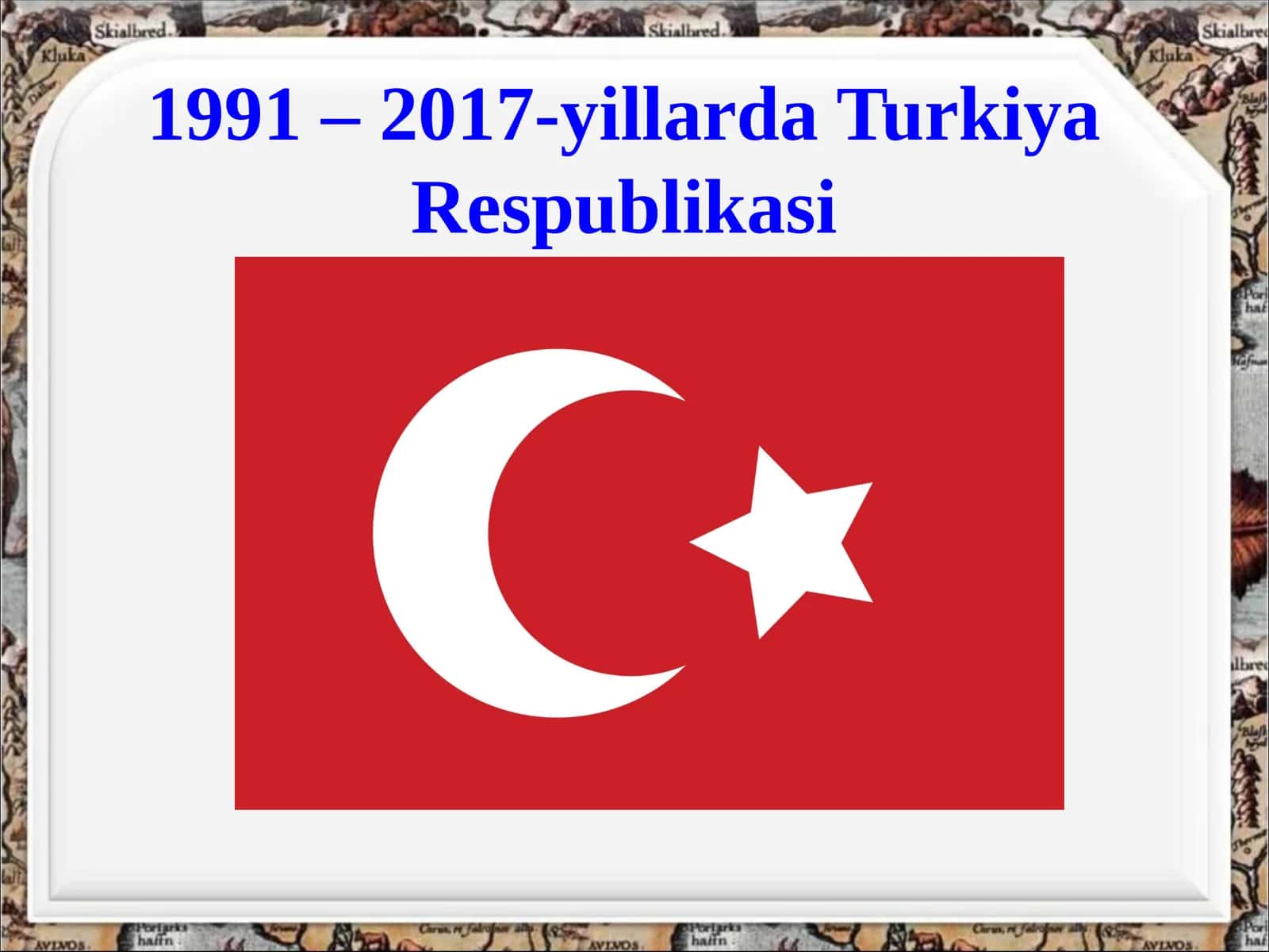 1991 – 2017-yillarda Turkiya Respublikasi 1