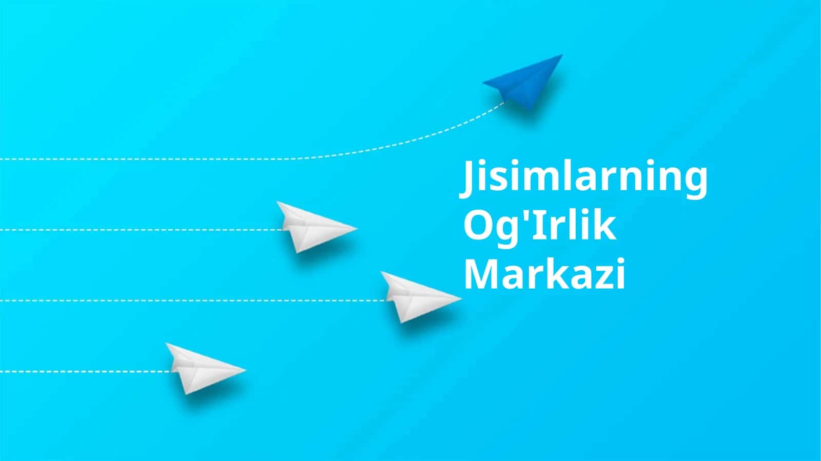 Jisimlarning Og'Irlik Markazi 1