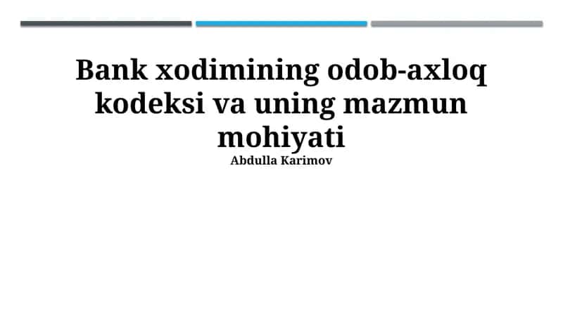 Bank xodimining odob-axloq kodeksi va uning mazmun mohiyati 1