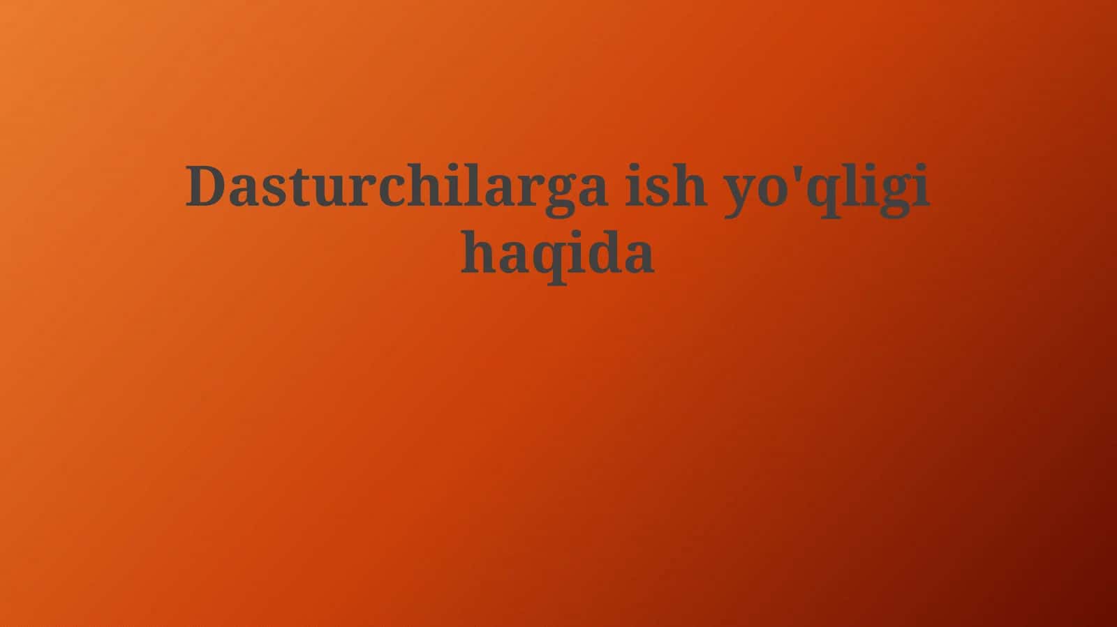 Dasturchilarga ish yo'qligi haqida 1