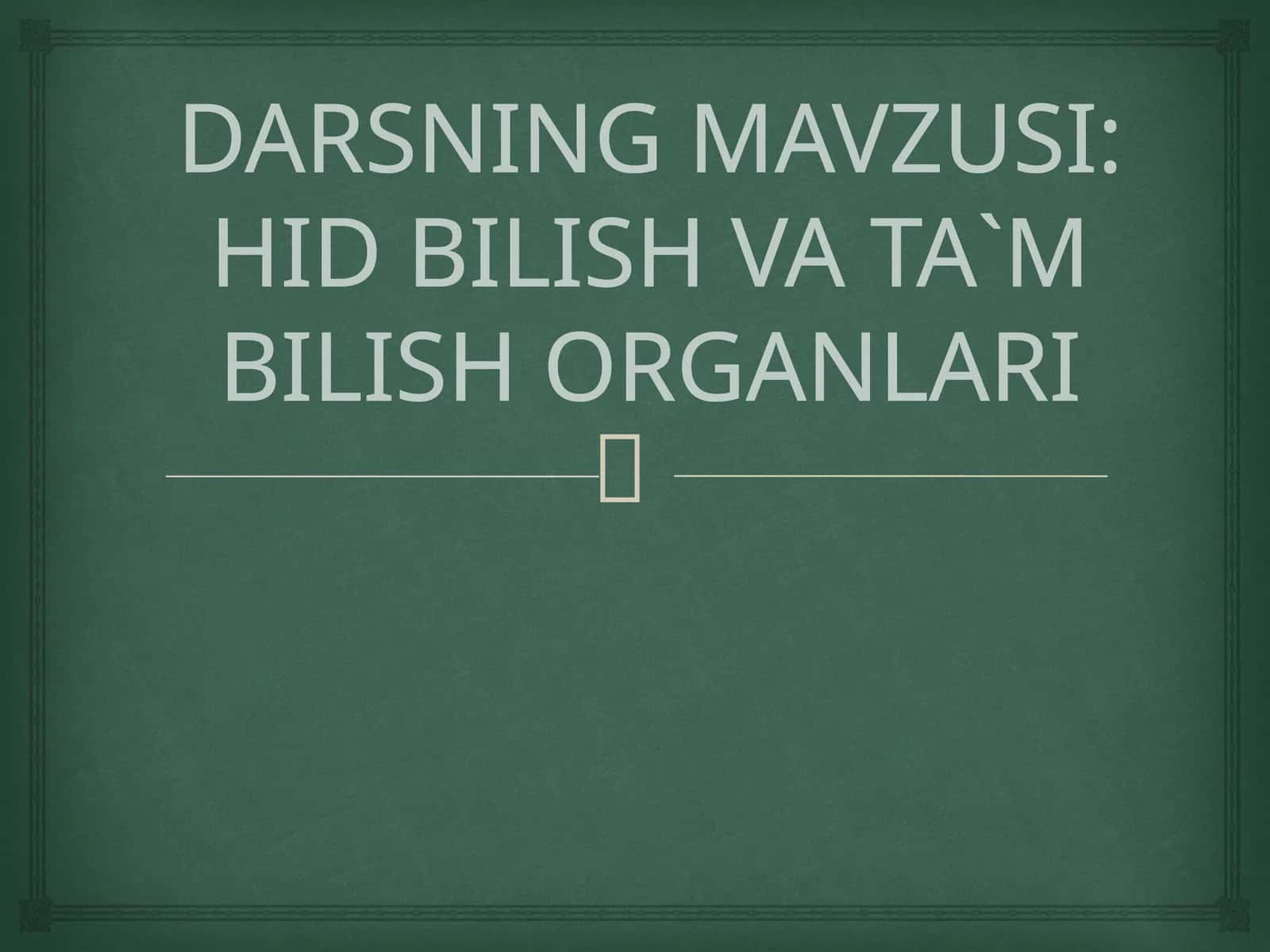 HID BILISH VA TA`M BILISH ORGANLARI 1