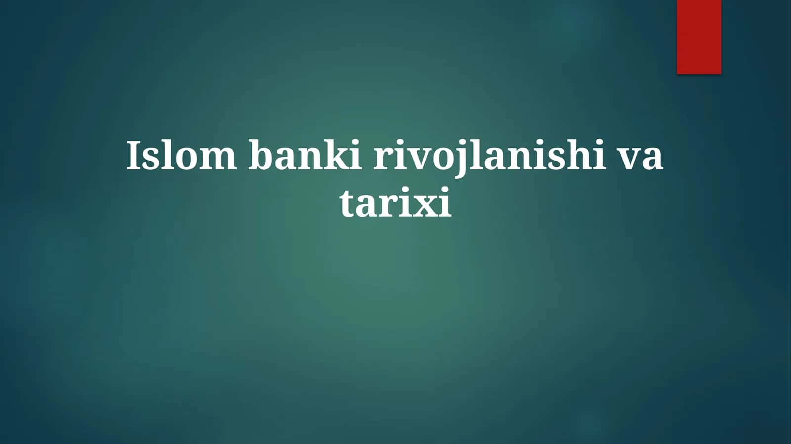 Islom bankining tarixi va rivojlanishi 1