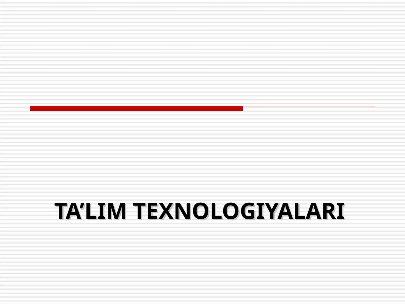 Ta`lim texnologiyalari 1