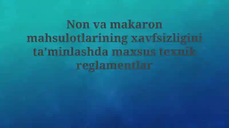 Makaron Mahsulotlarining Xavfsizligini Ta'minlash