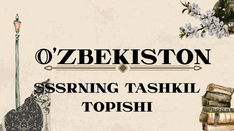 O'zbekiston SSRning tashkil topishi 1