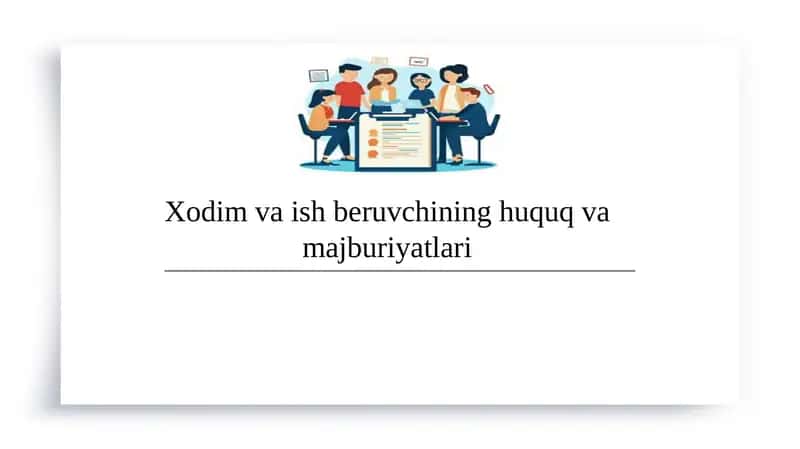 Xodim va ish beruvchining huquq va majburiyatlari 1