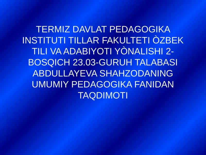 Shahzodaning umumiy pedagogika fanidan taqdimoti 1