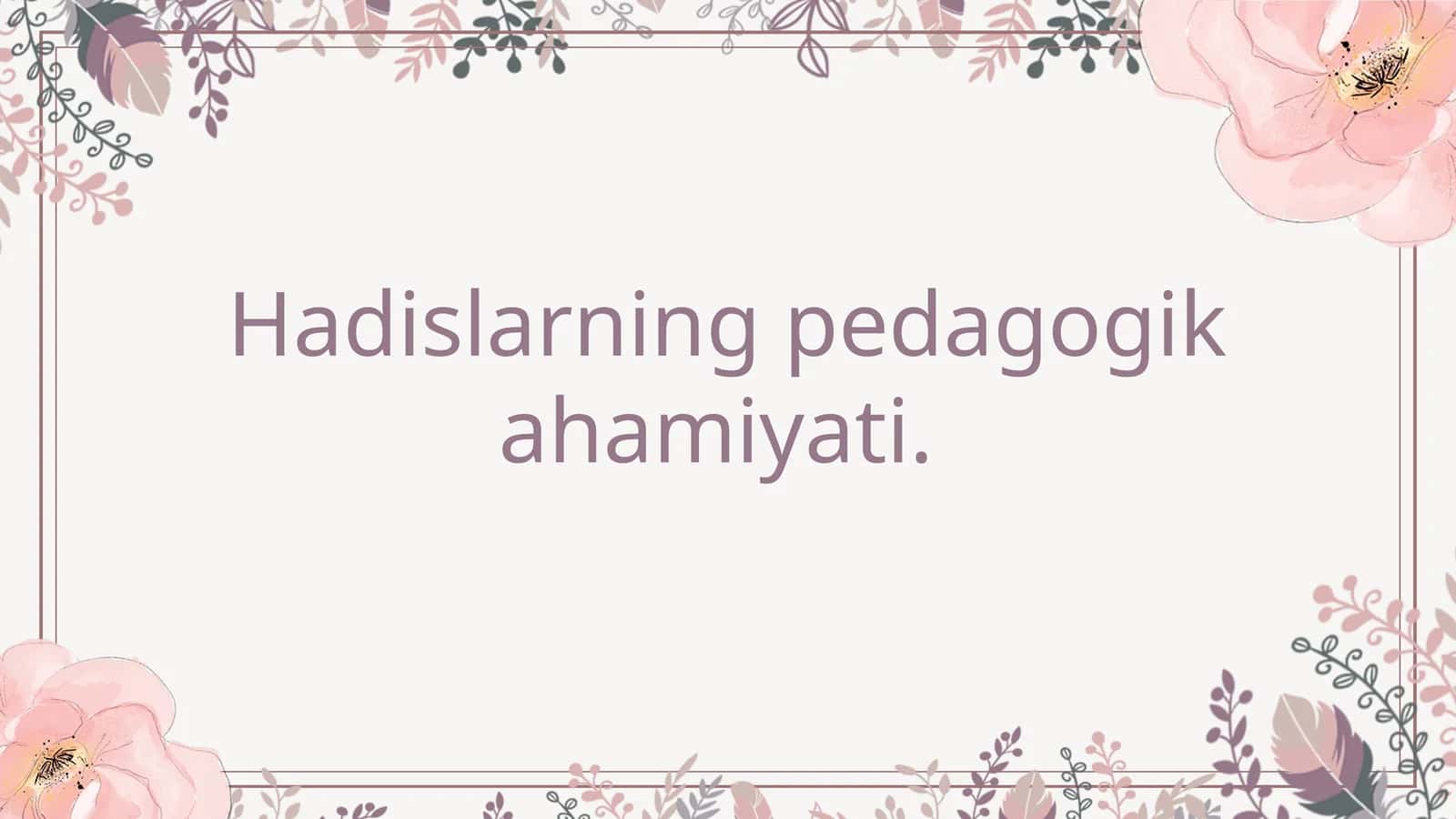Hadislarningpedagogikahamiyati 1