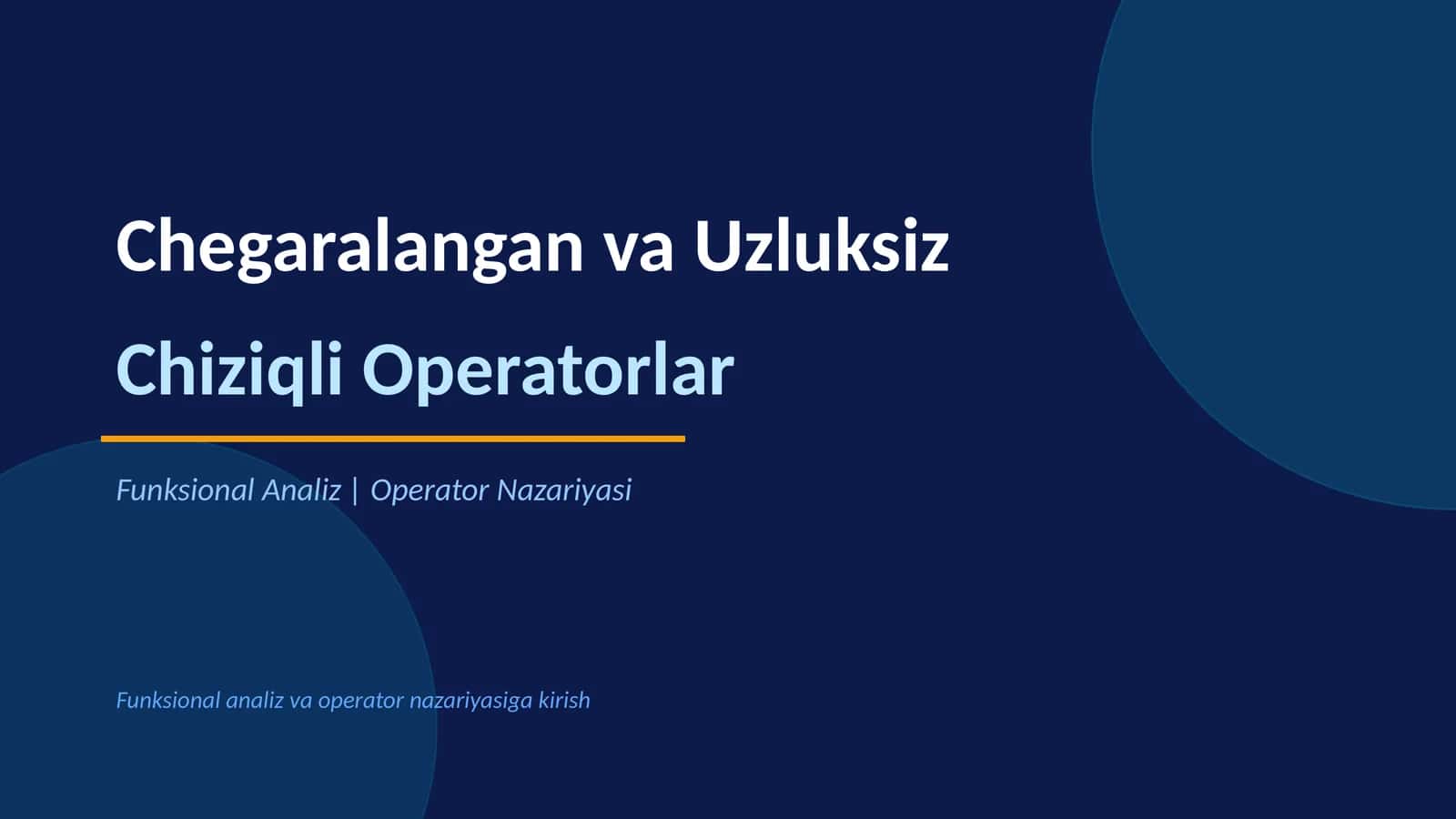 Chegaralangan va Uzluksiz Chiziqli Operatorlar 1