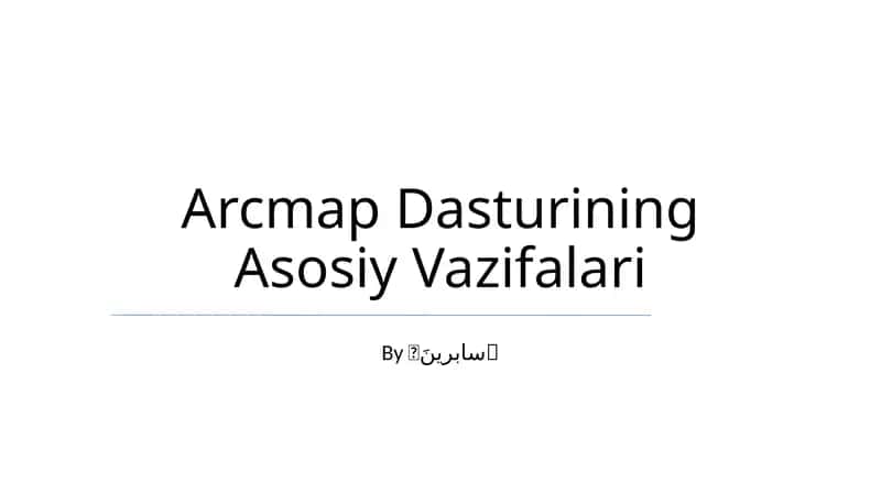 Arcmap Dasturining Asosiy Vazifalari 1