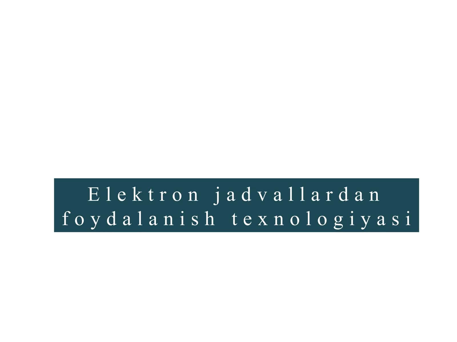 Elektron jadvallardan foydalanish texnologiyasi 1