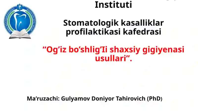 Og’iz bo’shlig’i gigiyenasiusullari