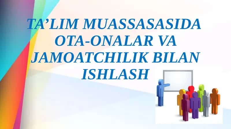 Ta’lim muassasasida ota-onalar va jamoatchilik bilan ishlash 1