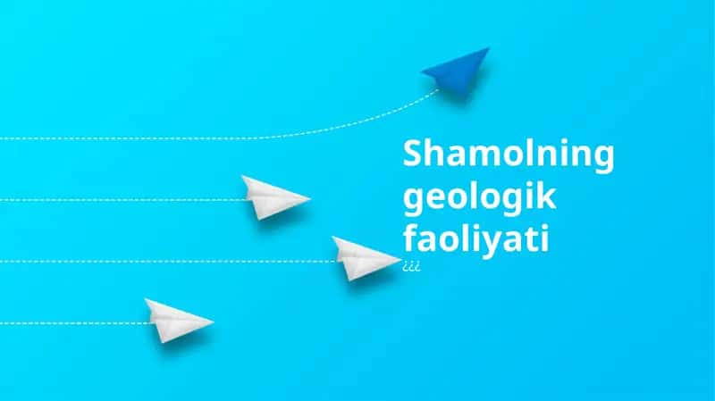 Shamolning geologik faoliyati 1