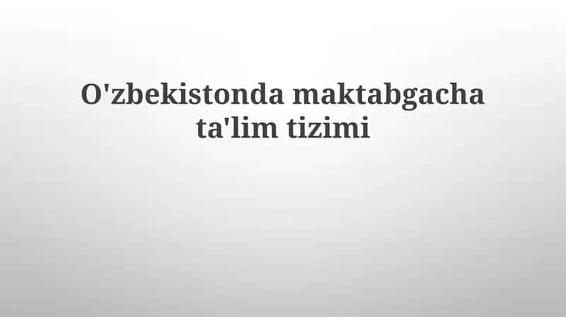 O'zbekistondagi maktabgacha ta'lim tizimi 1