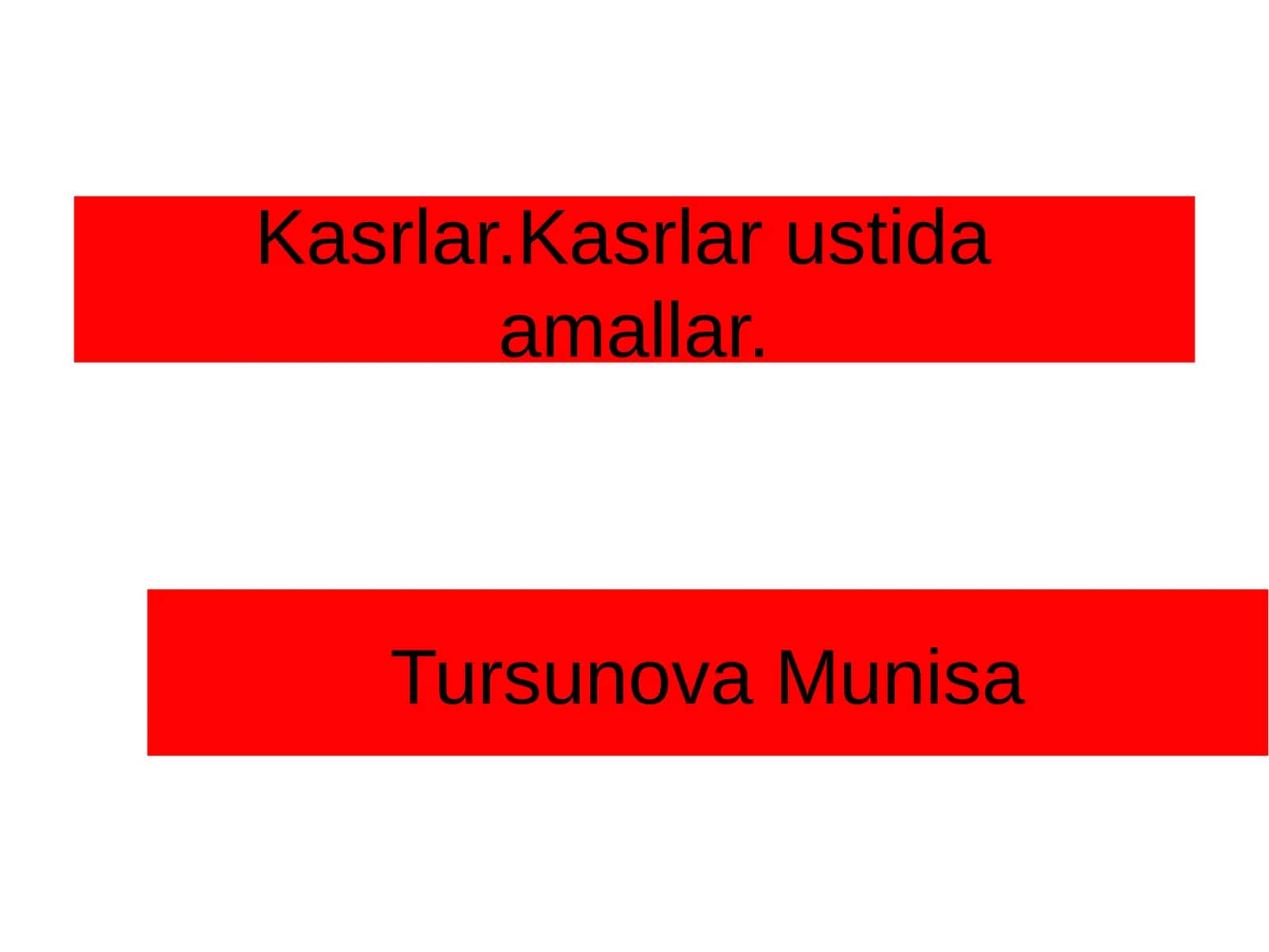 Kasrlar.Kasrlar ustidaamallar 1