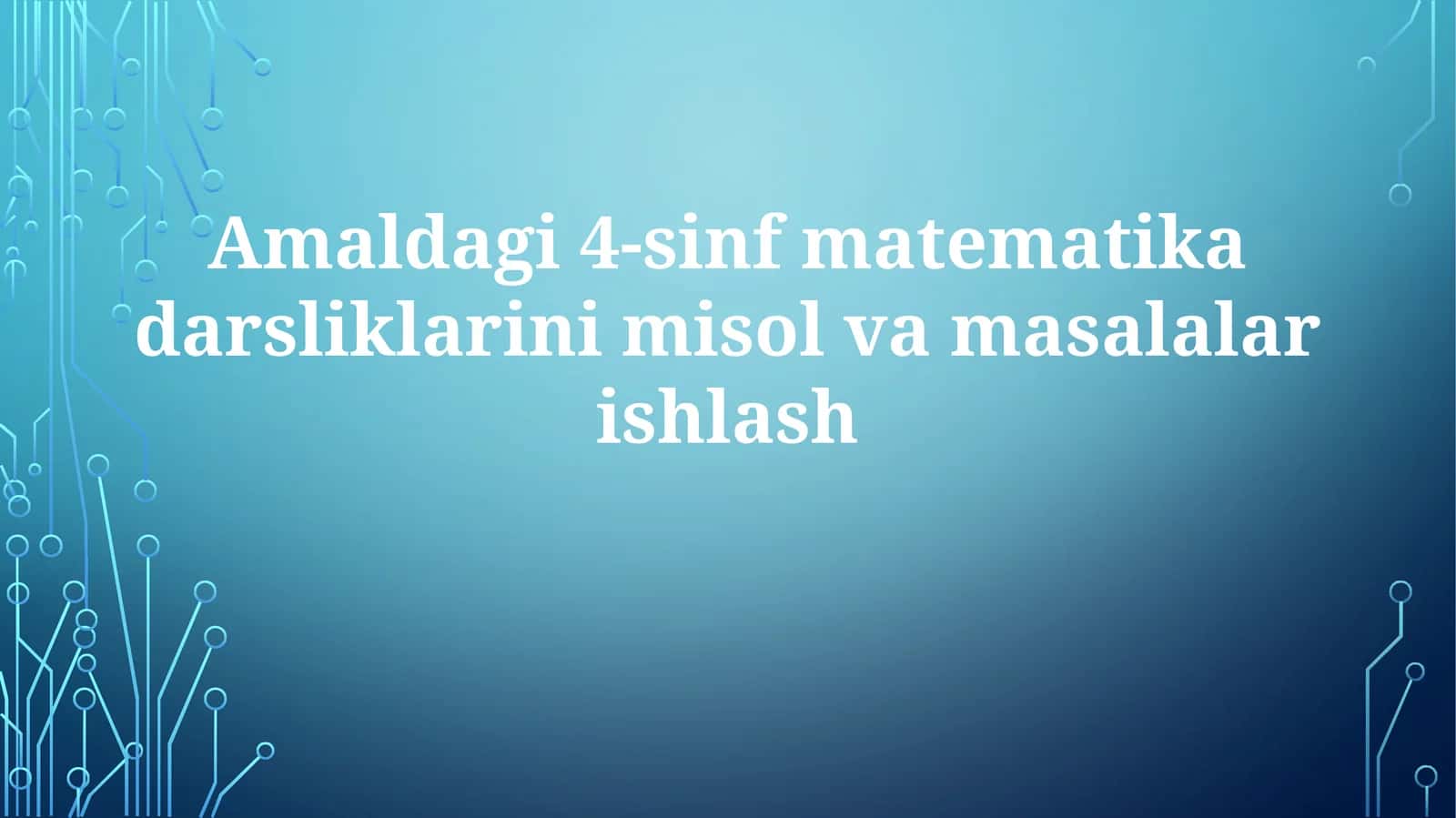 Amaldagi4-sinfmatematikadarsliklarinimisolvamasalalarishlash 1