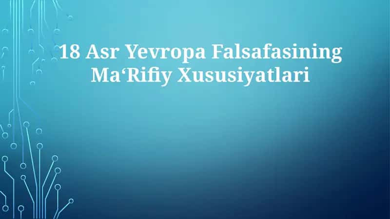 18 Asr Yevropa Falsafasining Ma‘Rifiy Xususiyatlari 1