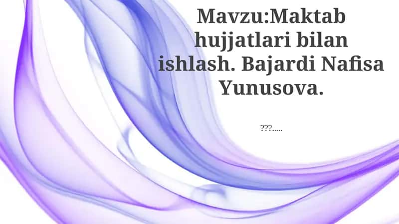 Maktab hujjatlari bilan ishlash 1