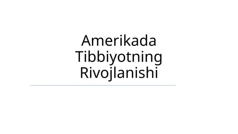 Amerikada Tibbiyotning Rivojlanishi 1
