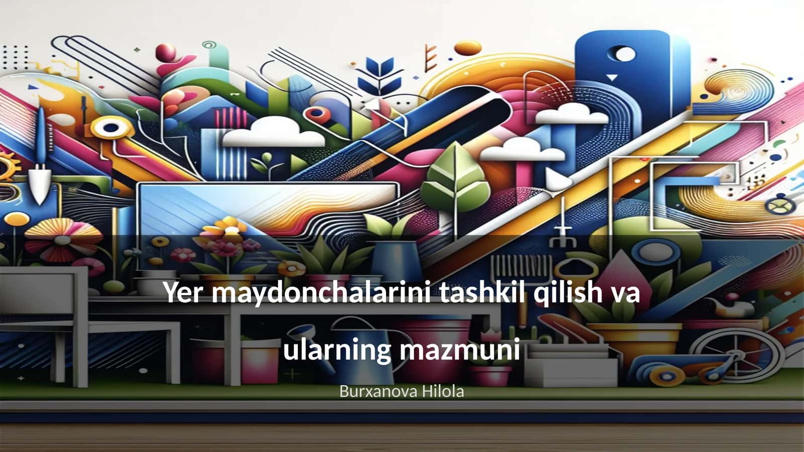 Yer maydonchalarini tashkil qilish va ularning mazmuni 1