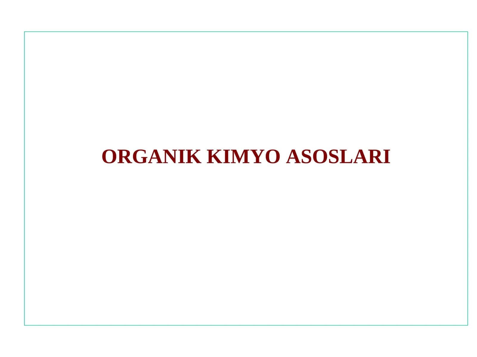 ORGANIK KIMYO ASOSLARI 1