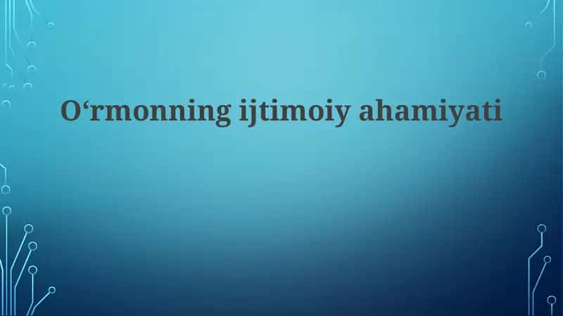 O'rmonning ijtimoiyahamiyati 1