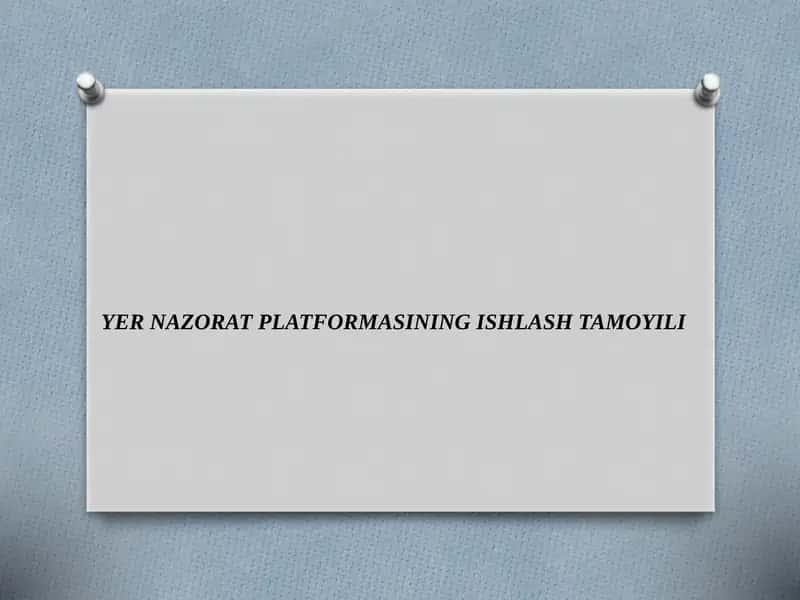 YER NAZORAT PLATFORMASINING ISHLASH TAMOYILI 1