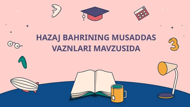 Hazaj bahrining musaddas vaznlari mavzusida 1