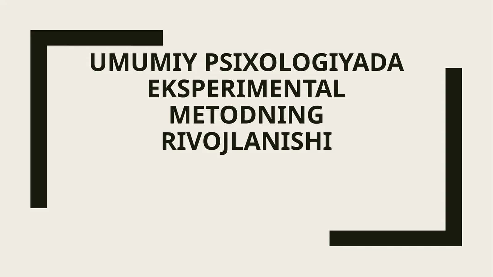 Umumiy psixologiyada eksperimental metodning rivojlanishi 1