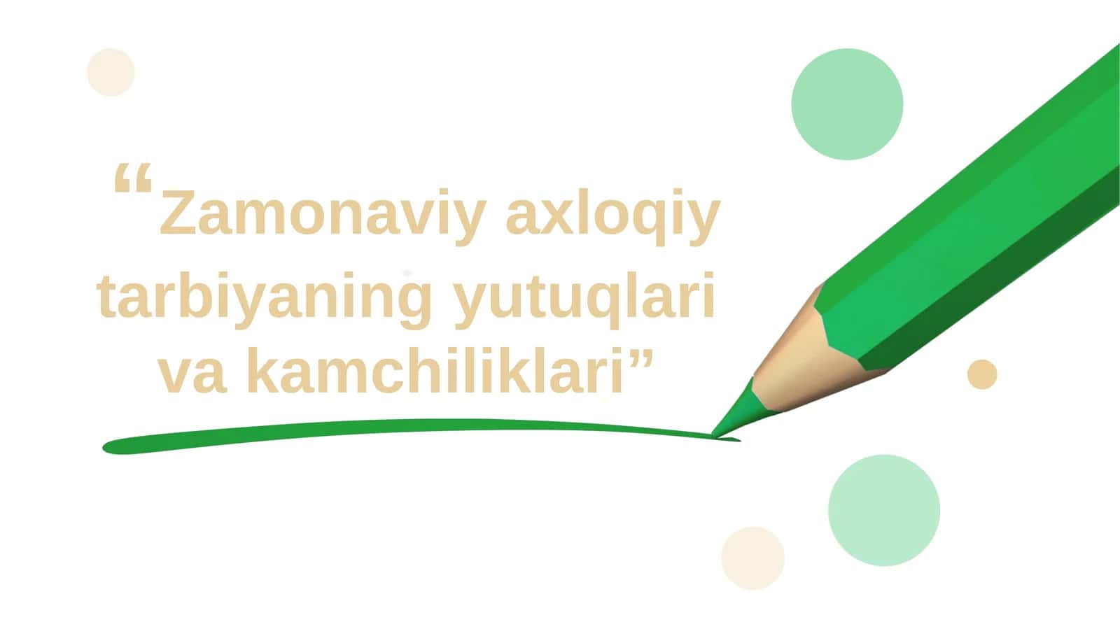 Zamonaviy axloqiy tarbiyaning yutuqlari va kamchiliklari 1