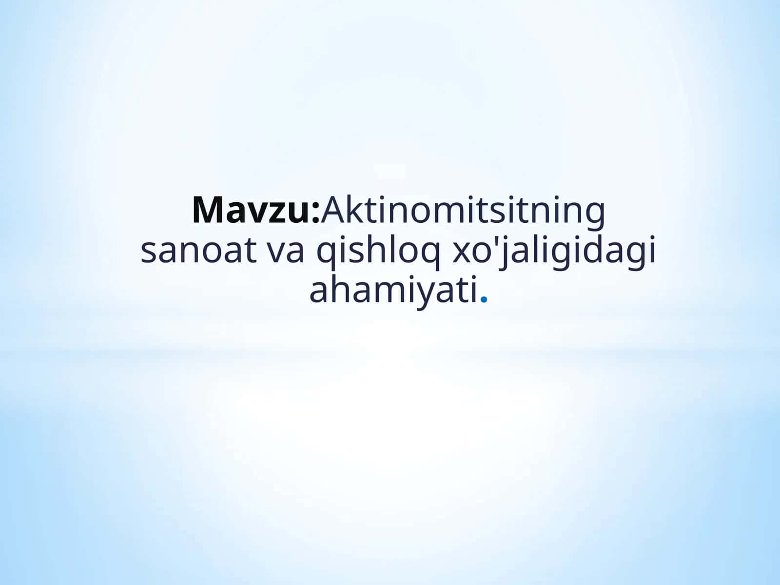 Aktinomitsitning sanoat va qishloq xo'jaligidagi ahamiyati 1