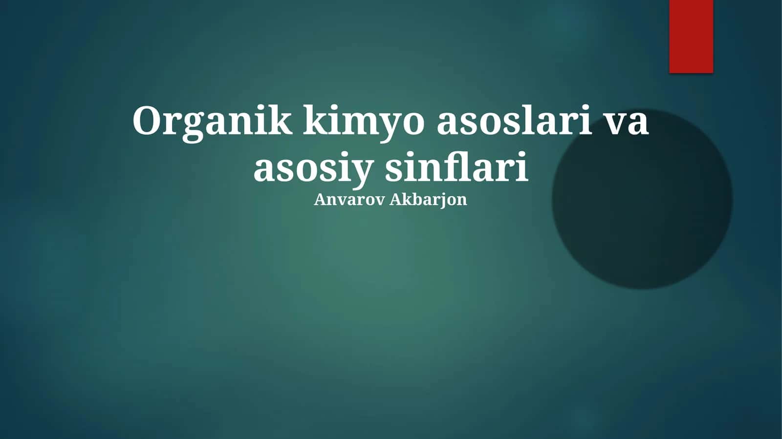 Organik kimyo asoslari va asosiy sinflari 1
