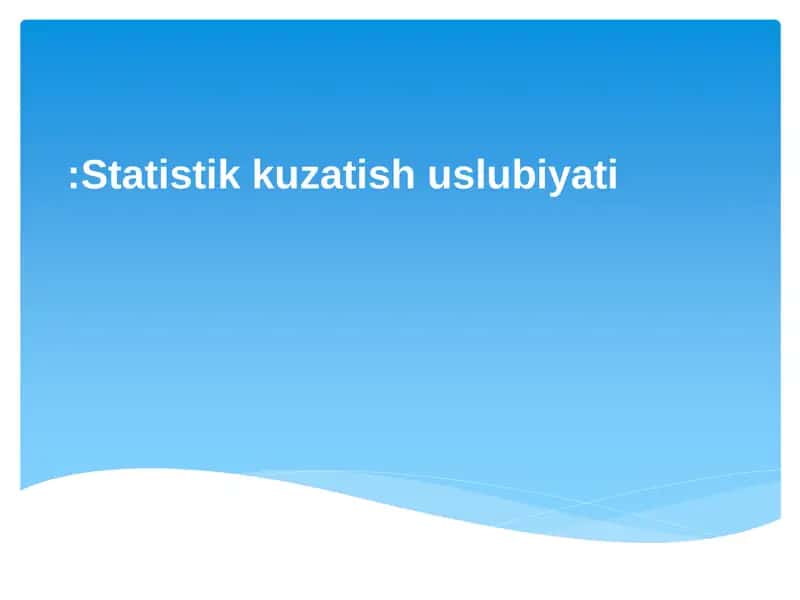 Statistik kuzatish uslubiyati 1