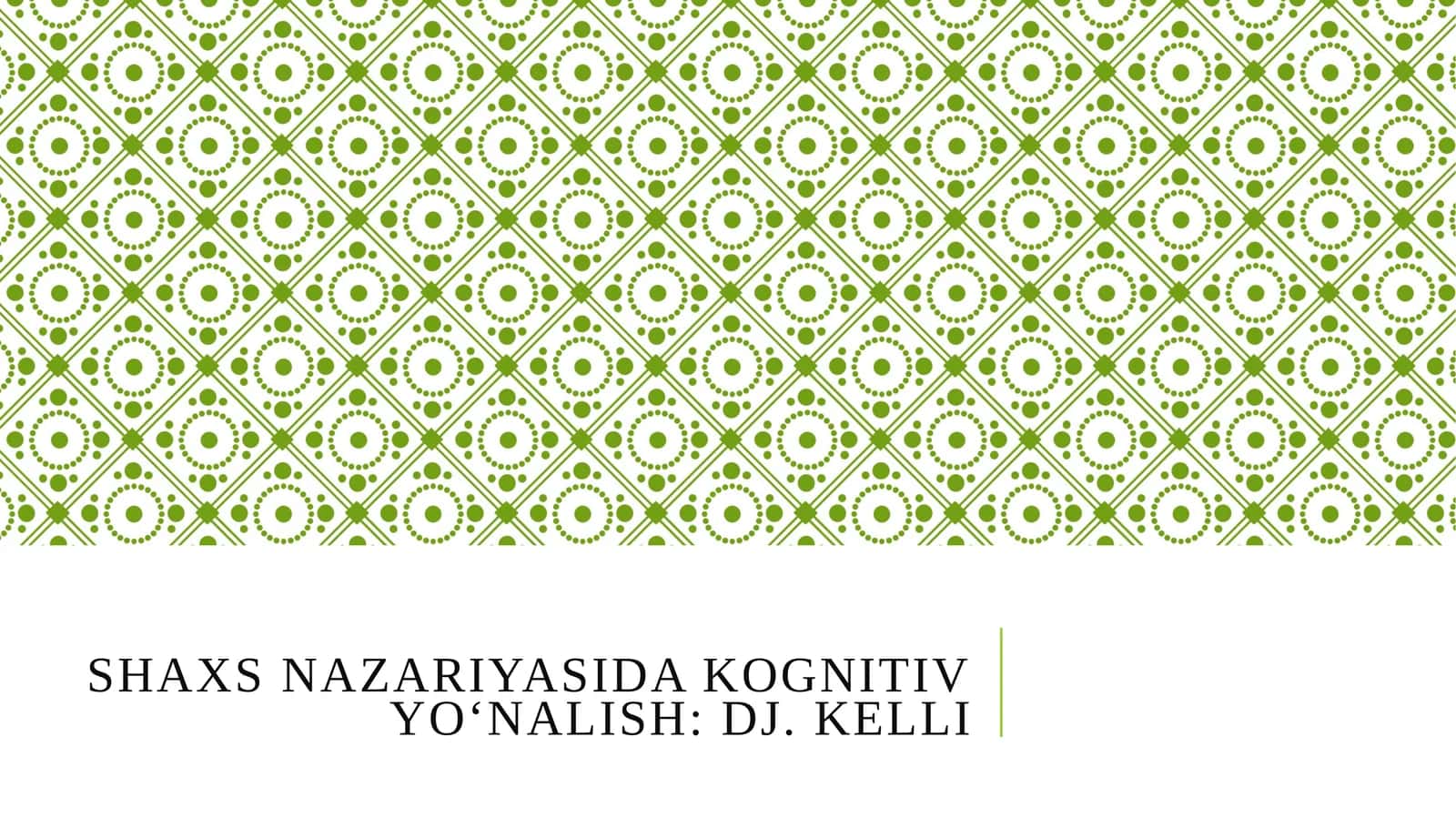 SHAXS NAZARIYASIDA KOGNITIV YO‘NALISH:Dj. Kelli 1