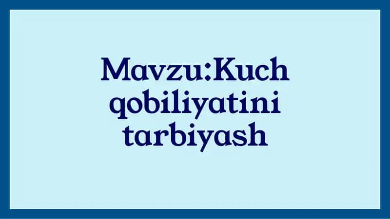 Kuch qobiliyatini tarbiyalash 1