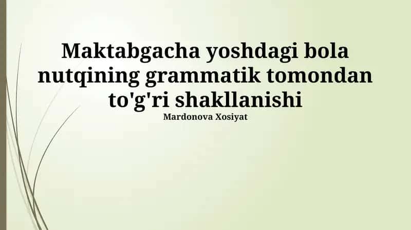 Maktabgacha yoshdagi bola nutqining grammatik tomondan to'g'ri shakllanishi 1