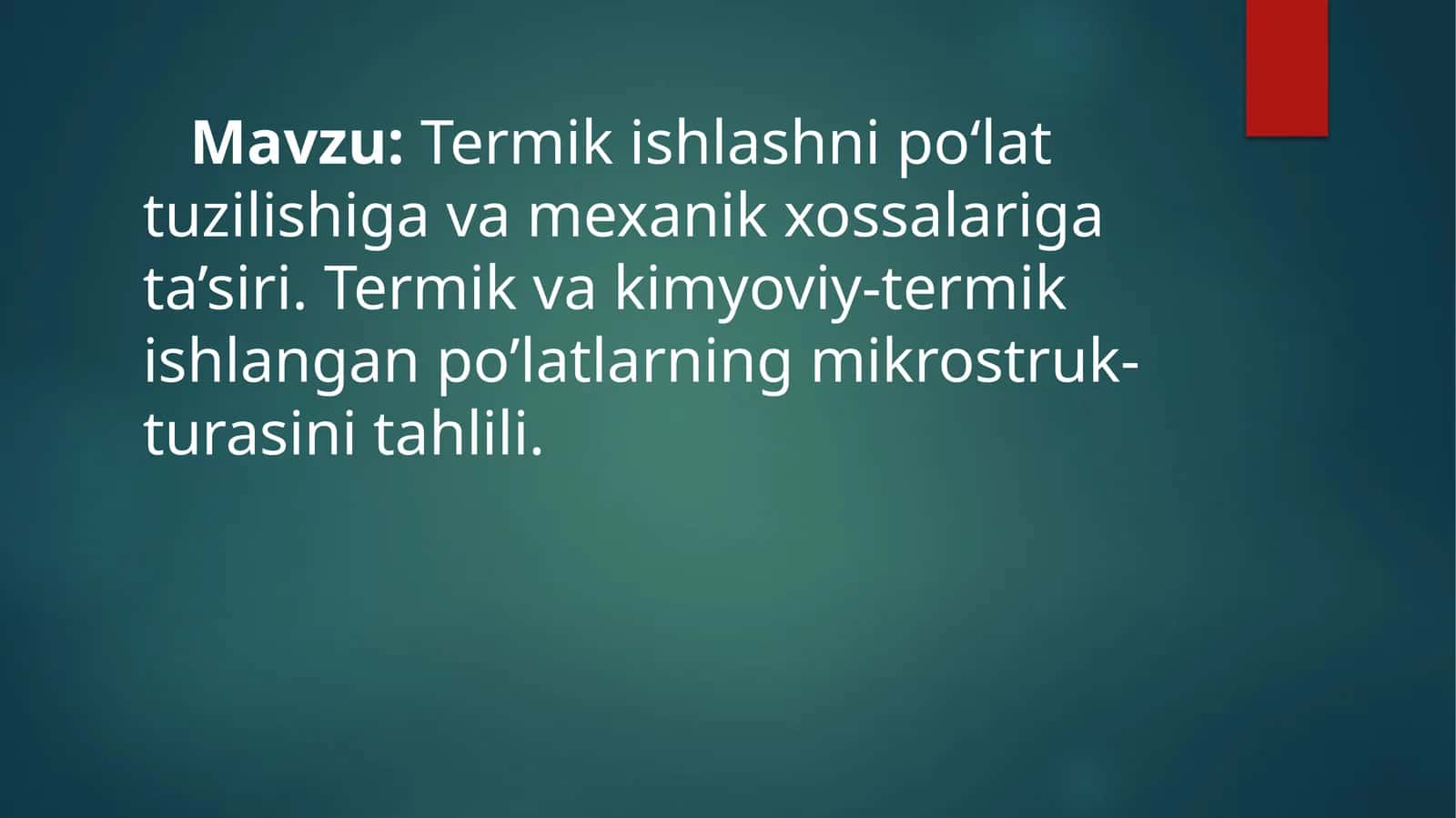 Termik ishlashning po‘lat tuzilishiga va mexanik xossalariga ta’siri 1