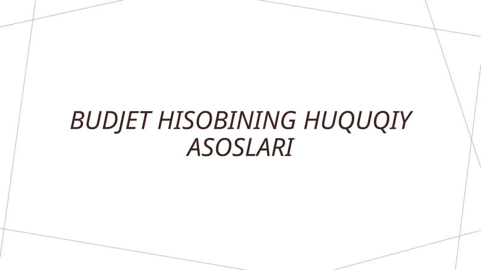 Budjet hisobining huquqiy asoslari 1