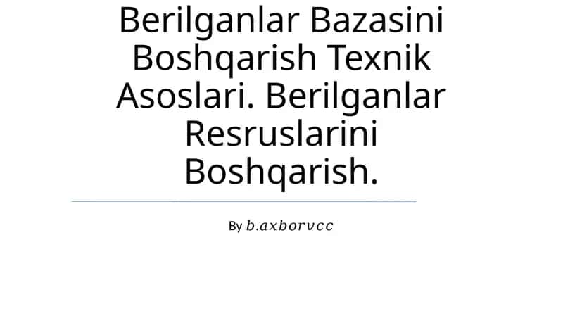 Ma'lumotlar Bazasini Boshqarish Texnik Asoslari 1