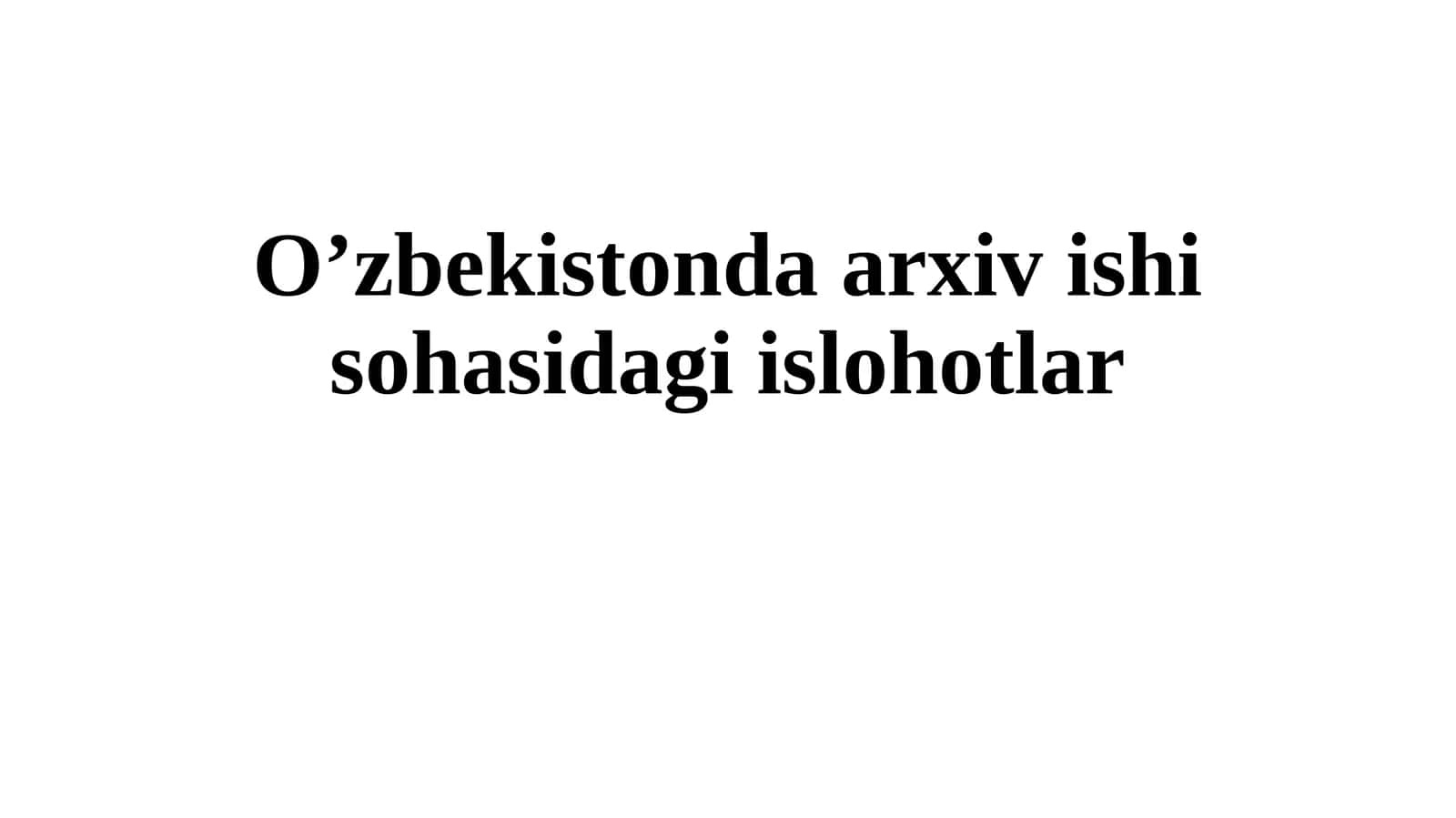 O’zbekistonda arxiv ishi sohasidagi islohotlar 1