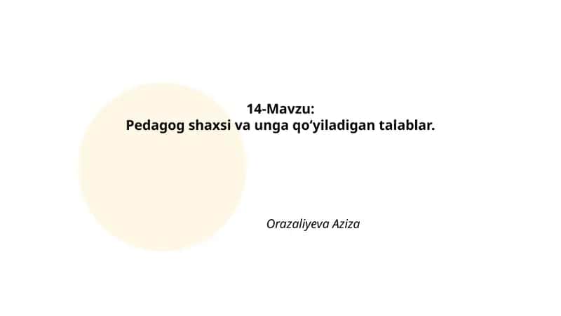 Pedagog shaxsi va unga qoʻyiladigan talablar 1