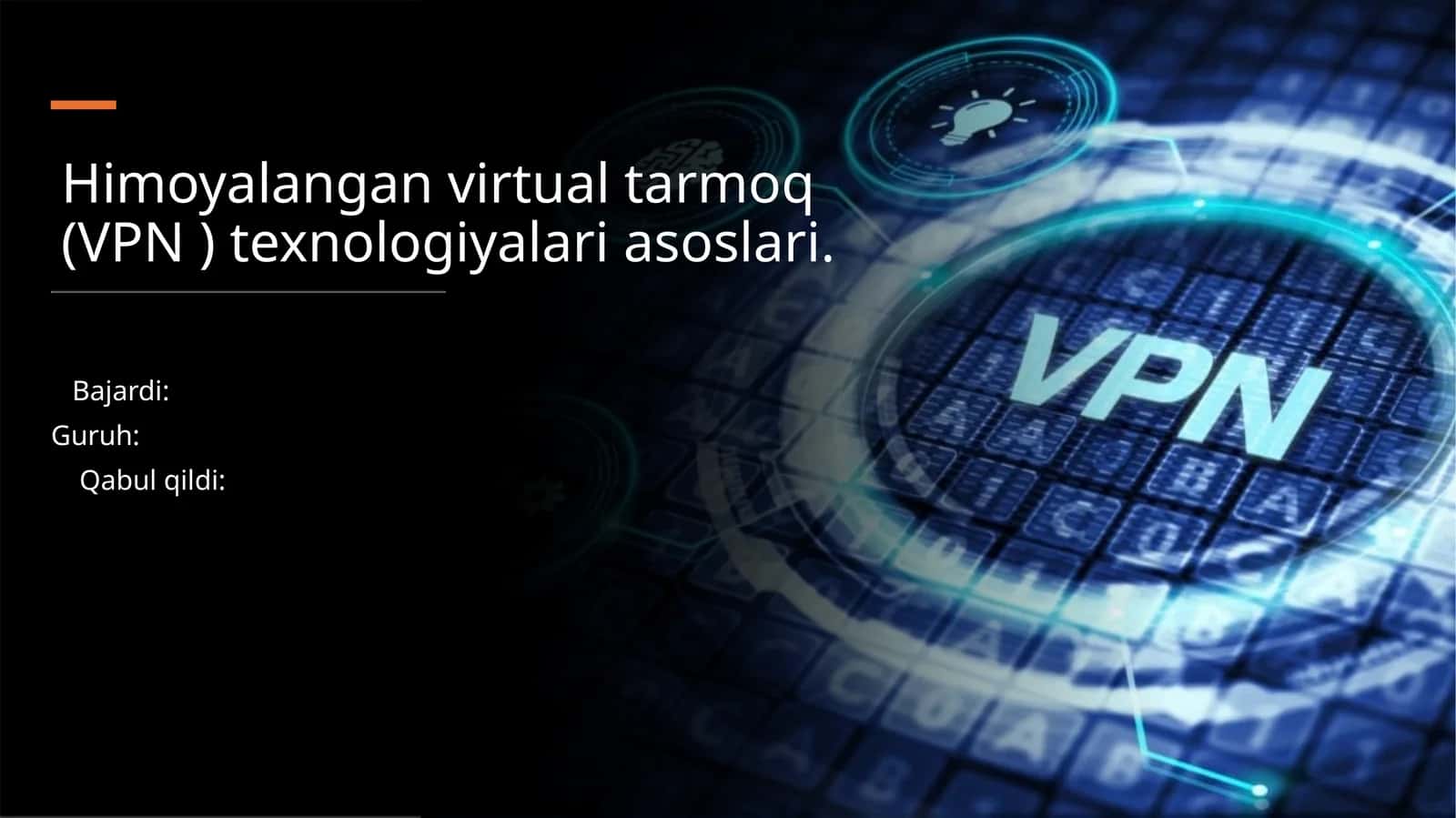 Himoyalangan virtual tarmoq (VPN ) texnologiyalari asoslari. Prezentatsiya 1