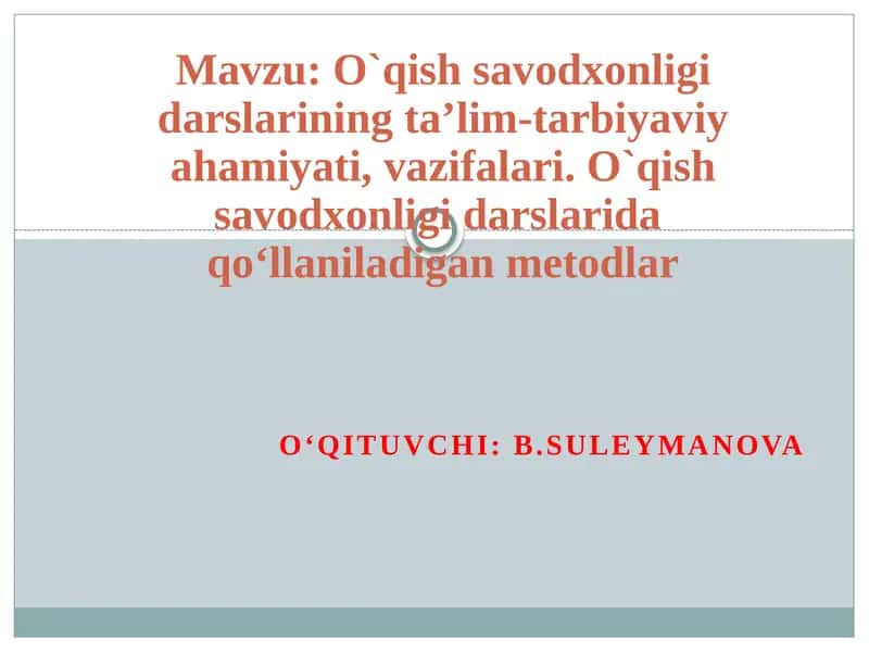 O`qishsavodxonligi darslarining ta’lim-tarbiyaviyahamiyati 1
