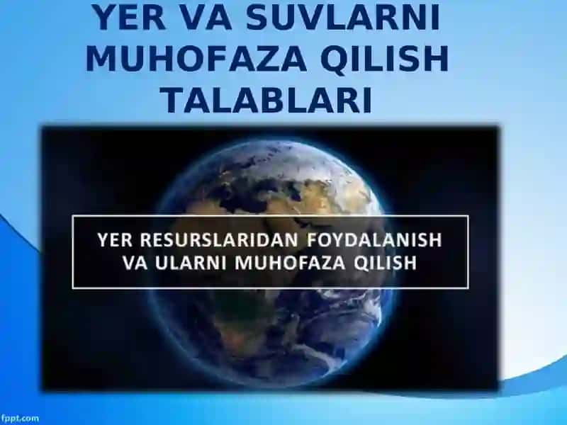 Yer va Suvlarni Muhofaza Qilish Talablari