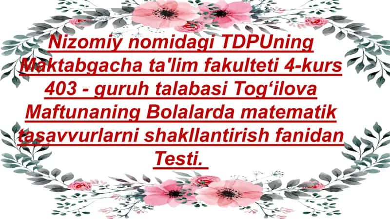 Bolalarda matematik tasavvurlarni shakllantirish testi 1