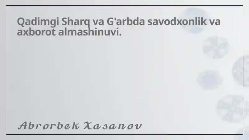 Qadimgi Sharq va G'arbda savodxonlik va axborot almashinuvi