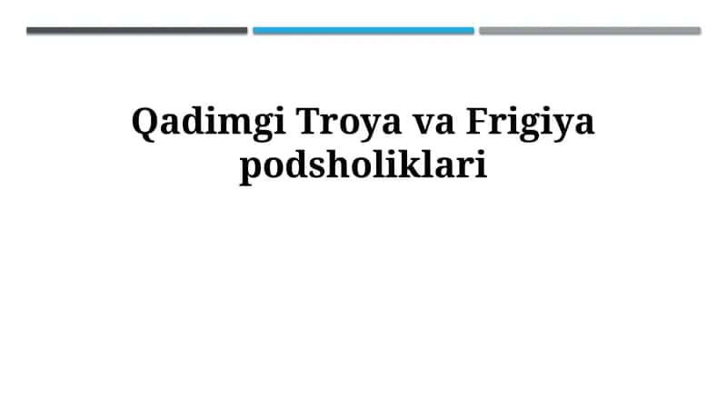 Qadimgi Troya va Frigiya podsholiklari 1